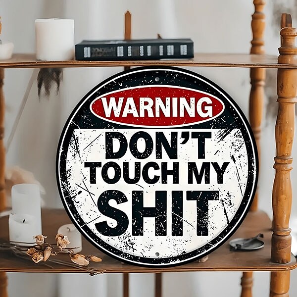 Метална табела Warning – Don’t Touch My Sh*t
